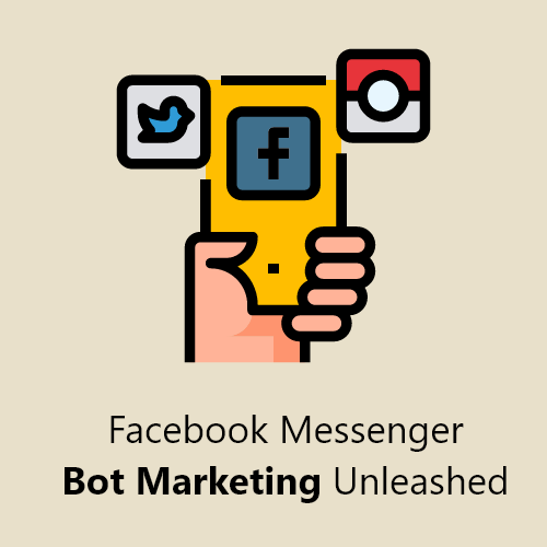 Facebook Messenger Bot Marketing Unleashed